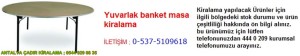 antalya yuvarlak banket masa kiralama iletişim ; 0544 929 08 35