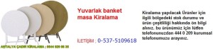 antalya yuvarlak banket masa kiralama çeşitleri iletişim ; 0544 929 08 35